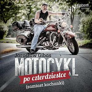 Motocykl po czterdziestce (zamiast kochanki) - 2860836999