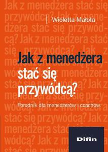 Jak z menedera sta si przywdc? Poradnik dla menederw i coachw - 2860837022