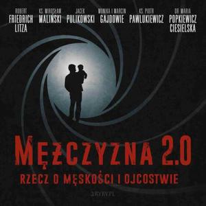 Mczyzna 2.0 - rzecz o mskoci i ojcostwie - 2860837085