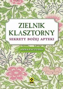 Zielnik klasztorny Sekrety boej apteki - 2860837217