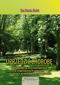 Uprzedzi chorob Rehabilitacja psychologiczna w zagroeniach stresem i objawach przewlekego zmczenia - 2860837354