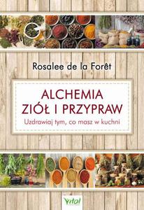 Alchemia zi i przypraw. Uzdrawiaj tym, co masz w kuchni - 2860837420