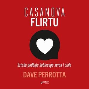 Casanova flirtu. Sztuka podboju kobiecego serca i ciaa - 2860837477