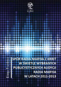 Spr Radia Maryja z KRRIT w wietle wybranych publicystycznych audycji Radia Maryja w latach 2011-2013 - 2860837755