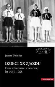 Dzieci XX Zjazdu Film w kulturze sowieckiej lat 1956-1968 - 2860838009