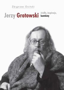 Jerzy Grotowski t.1 rda inspiracje konteksty - 2860838053