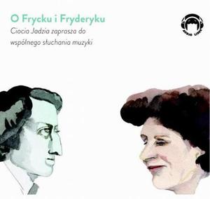 O Frycku i Fryderyku - Ciocia Jadzia zaprasza do wsplnego suchania muzyki - 2860838439