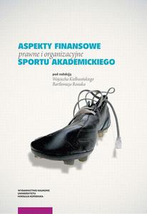 Aspekty finansowe, prawne i organizacyjne sportu akademickiego - 2860838533