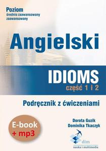 Angielski. Idioms. Cz 1 i 2. Podrcznik z wiczeniami (e-book+mp3) - 2867660721