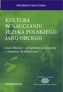 Kultura w nauczaniu jzyka polskiego jako obcego. Stan obecny - programy nauczania - pomoce dydaktyczne - 2860839017