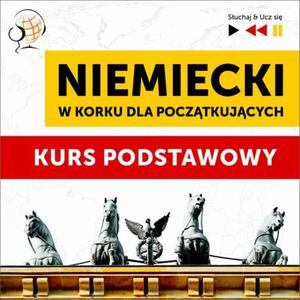 Niemiecki w korku dla pocztkujcych: Kurs podstawowy (Poziom A1-A2) - 2860839036