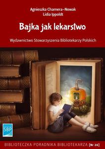 Bajka jak lekarstwo Zastosowanie bajkoterapii w terapii pedagogicznej - 2860839077