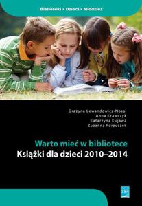 Warto mie w bibliotece Ksiki dla dzieci 2010-2014. Katalog - 2860839079