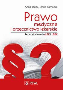 Prawo medyczne i orzecznictwo lekarskie. Repetytorium - 2860839392