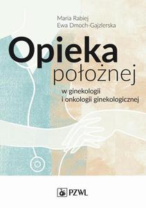 Opieka poonej w ginekologii i onkologii ginekologicznej - 2860839432