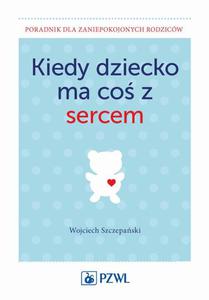 Kiedy dziecko ma co z sercem - 2860839445