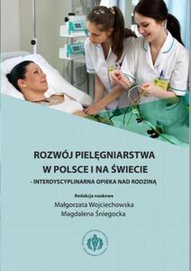 Rozwj pielgniarstwa w Polsce i na wiecie - interdyscyplinarna opieka nad rodzin - 2860839740