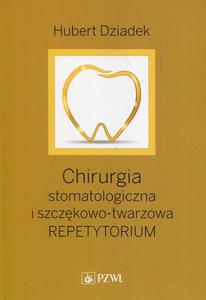 Chirurgia stomatologiczna i szczkowo-twarzowa Repetytorium. Podrcznik dla kandydatw do LDEK - 2860839756