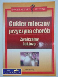 CUKIER MLECZNY PRZYCZYN CHORB ZWALCZAMY LAKTOZ - 2822557834