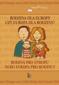 Rodzina dla Europy czy Europa dla rodziny? Tom II serii Dialog bez Granic - 2860840340