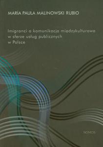 Imigranci a komunikacja midzykulturowa w sferze usug publicznych w Polsce - 2860840531