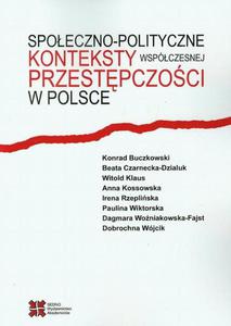 Spoeczno-polityczne konteksty wspczesnej przestpczoci w Polsce - 2860840775