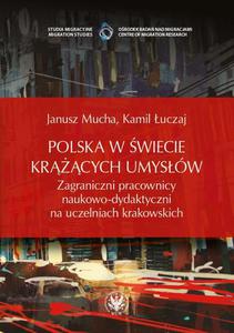 Polska w wiecie krcych umysw Zagraniczni pracownicy naukowo-dydaktyczni na uczelniach krakowskich - 2860840858