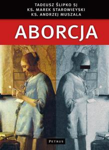 Aborcja Spojrzenie filozoficzne, teologiczne, historyczne i prawne - 2860841172