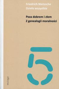 Dziea wszystkie Tom 5 Poza dobrem i zem Z genealogii moralnoci - 2860841441