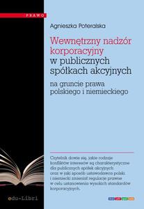 Wewntrzny nadzr korporacyjny w publicznych spkach akcyjnych na gruncie prawa polskiego i niemieckiego - 2860841782