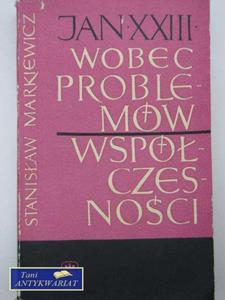 JAN XXIII WOBEC PROBLEMÓW WSPÓCZESNOCI