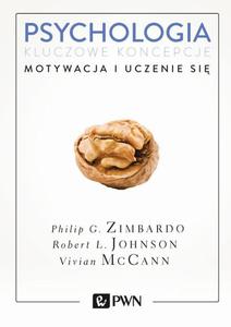 Psychologia. Kluczowe koncepcje. Tom 2 Motywacja i uczenie si - 2860844298