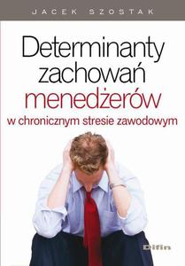 Determinanty zachowa menederw w chronicznym stresie zawodowym - 2860844513