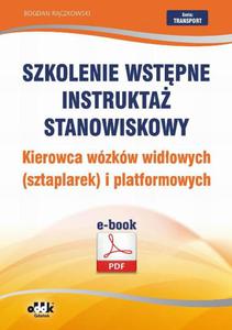 Szkolenie wstpne Instrukta stanowiskowy Kierowca wzkw widowych (sztaplarek) i platformowych - 2860844707