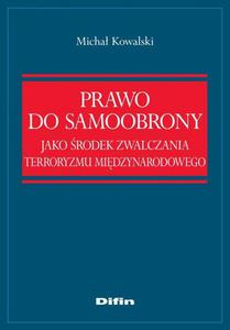 Prawo do samoobrony jako rodek zwalczania terroryzmu midzynarodowego - 2860844763