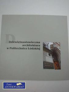 XIX w. ARCHITEKTURA W POLITECHNICE DZKIEJ - 2822558300