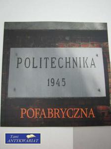 POLITECHNIKA POFABRYCZNA 1945 - 2822558302