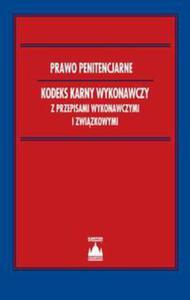 Prawo penitencjarne Kodeks karny wykonawczy z przepisami wykonawczymi i zwizkowymi - 2860845075