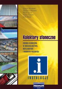 Kolektory soneczne. Energia soneczna w mieszkalnictwie, hotelarstwie i drobnym przemyle