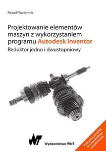 Projektowanie elementw maszyn z wykorzystaniem programu Autodesk Inventor Reduktor jedno i dwustopniowy - 2860846106