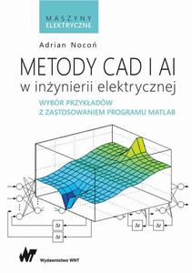 Metody CAD i AI w inżynierii elektrycznej Wybór przykładów z zastosowaniem programu MATLAB - 2860846211