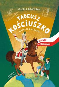 Tadeusz Kociuszko Wakacje z wodzem - 2860846959