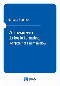 Wprowadzenie do logiki formalnej. Podrcznik dla humanistw - 2860847807