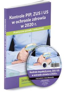 Kontrole PIP, ZUS i US w ochronie zdrowia w 2020 r. Praktyczne porady i wskazwki - 2860847834