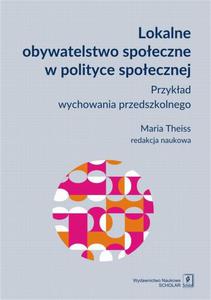 Lokalne obywatelstwo spoeczne w polityce spoecznej. Przykad wychowania przedszkolnego - 2860848026