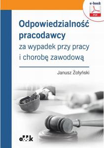 Odpowiedzialno pracodawcy za wypadek przy pracy i chorob zawodow (e-book) eBPP1362 - 2860848082