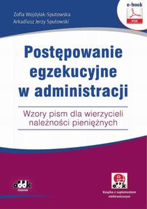 Postpowanie egzekucyjne w administracji. Wzory pism dla wierzycieli nalenoci pieninych (e-book z suplementem elektronicznym) - 2860848083