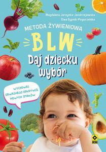 Metoda ywieniowa BLW Daj dziecku wybr - 2860848313