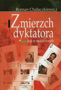 Zmierzch dyktatora Irak w moich oczach