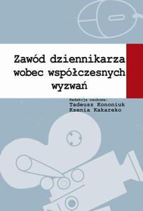 Zawd dziennikarza wobec wspczesnych wyzwa - 2860848550